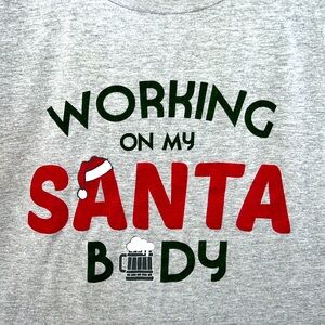 “WORKING ON MY SANTA BODY Short Sleeve Tee